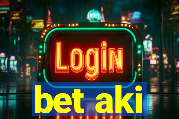 bet aki